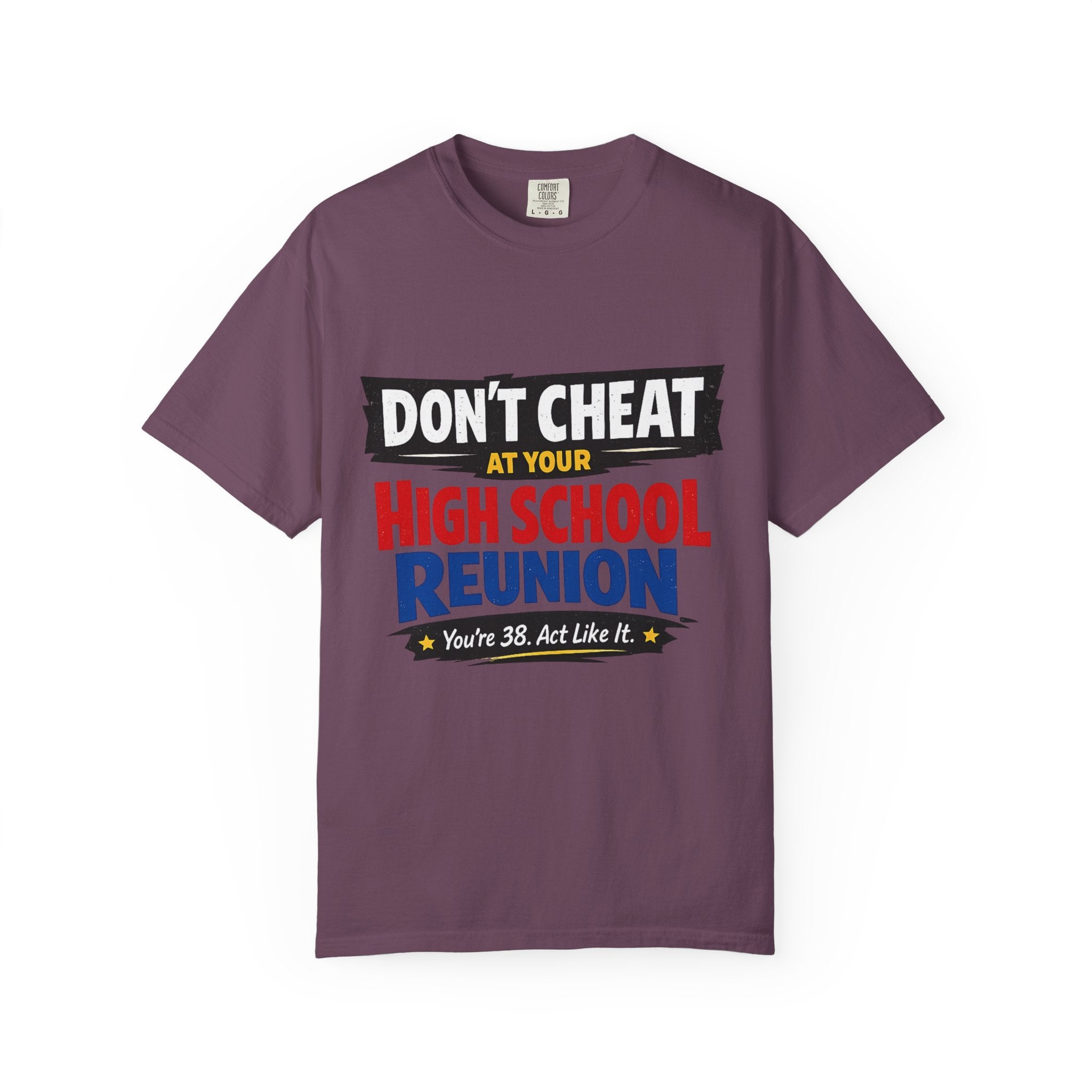 High School Reunion T-Shirt — "Don't Cheat at Your High School Reunion" Retro Graphic