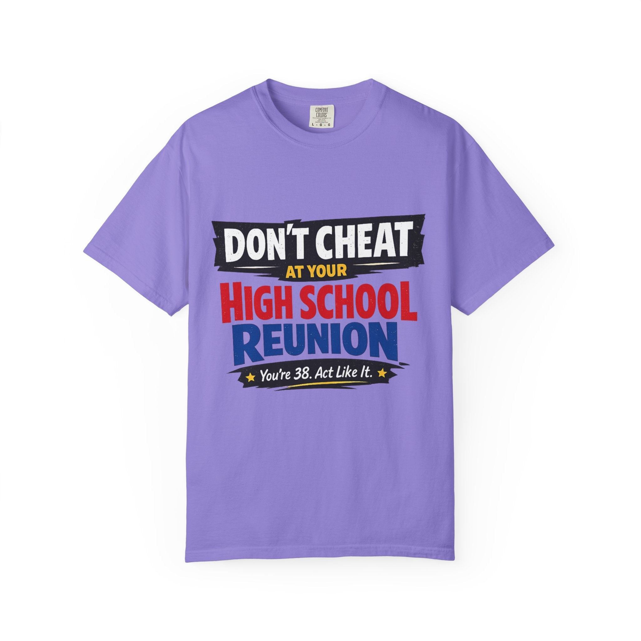 High School Reunion T-Shirt — "Don't Cheat at Your High School Reunion" Retro Graphic