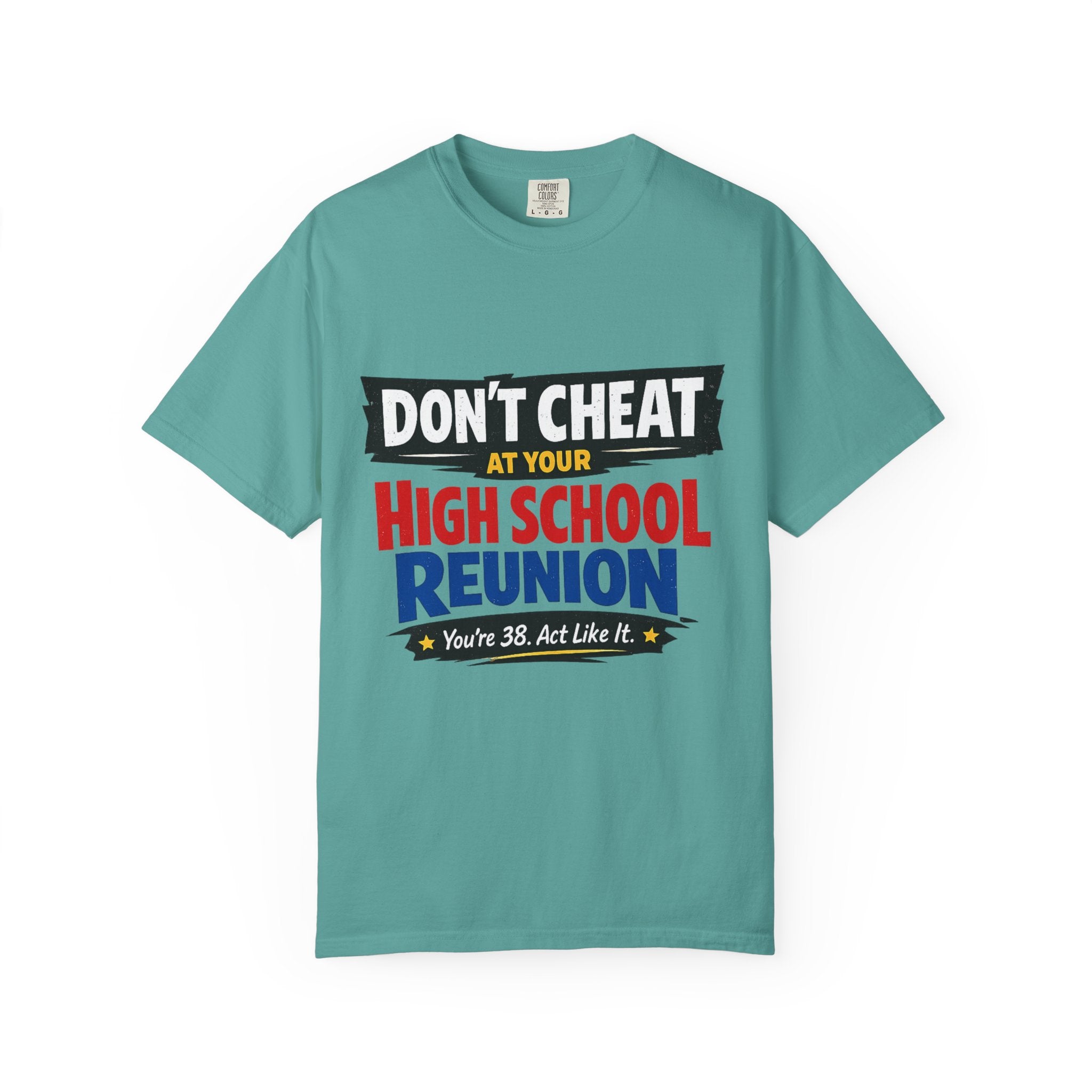High School Reunion T-Shirt — "Don't Cheat at Your High School Reunion" Retro Graphic