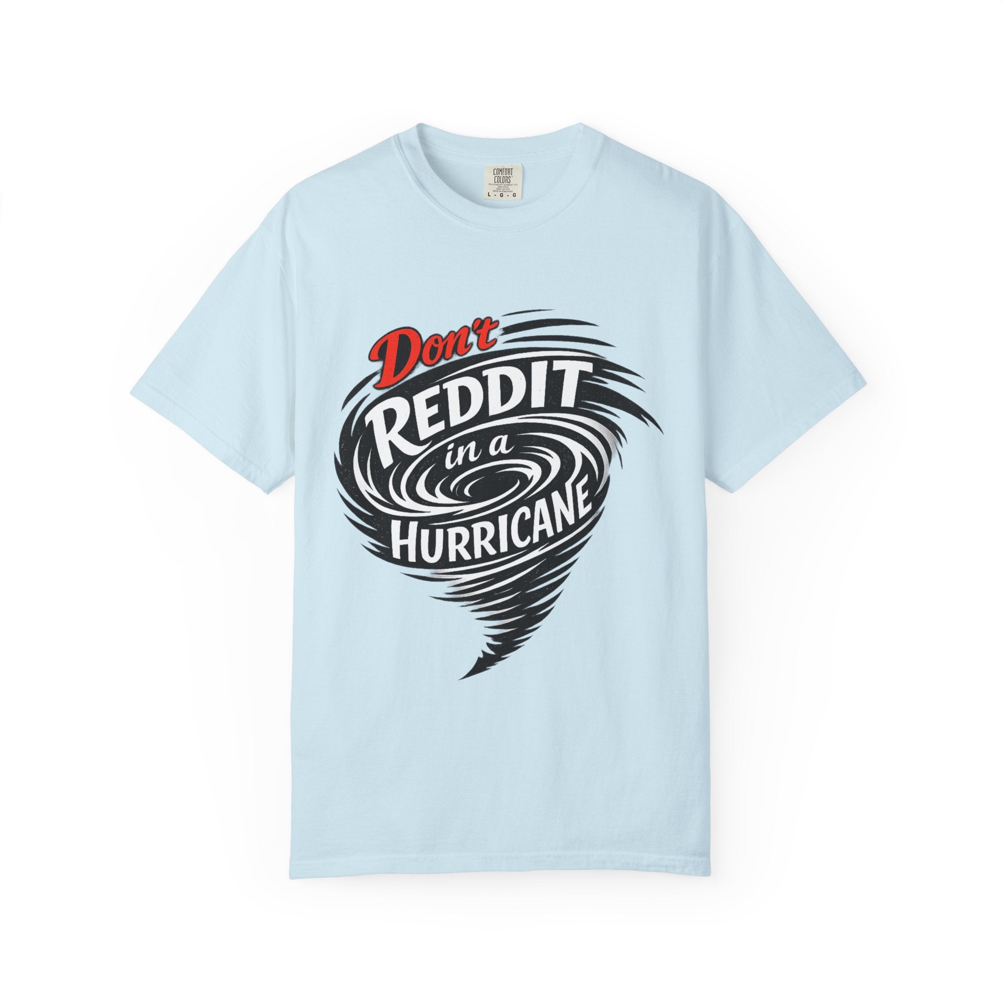Don't Reddit In a Hurricane T-Shirt — Funny Weather Safety Graphic Tee