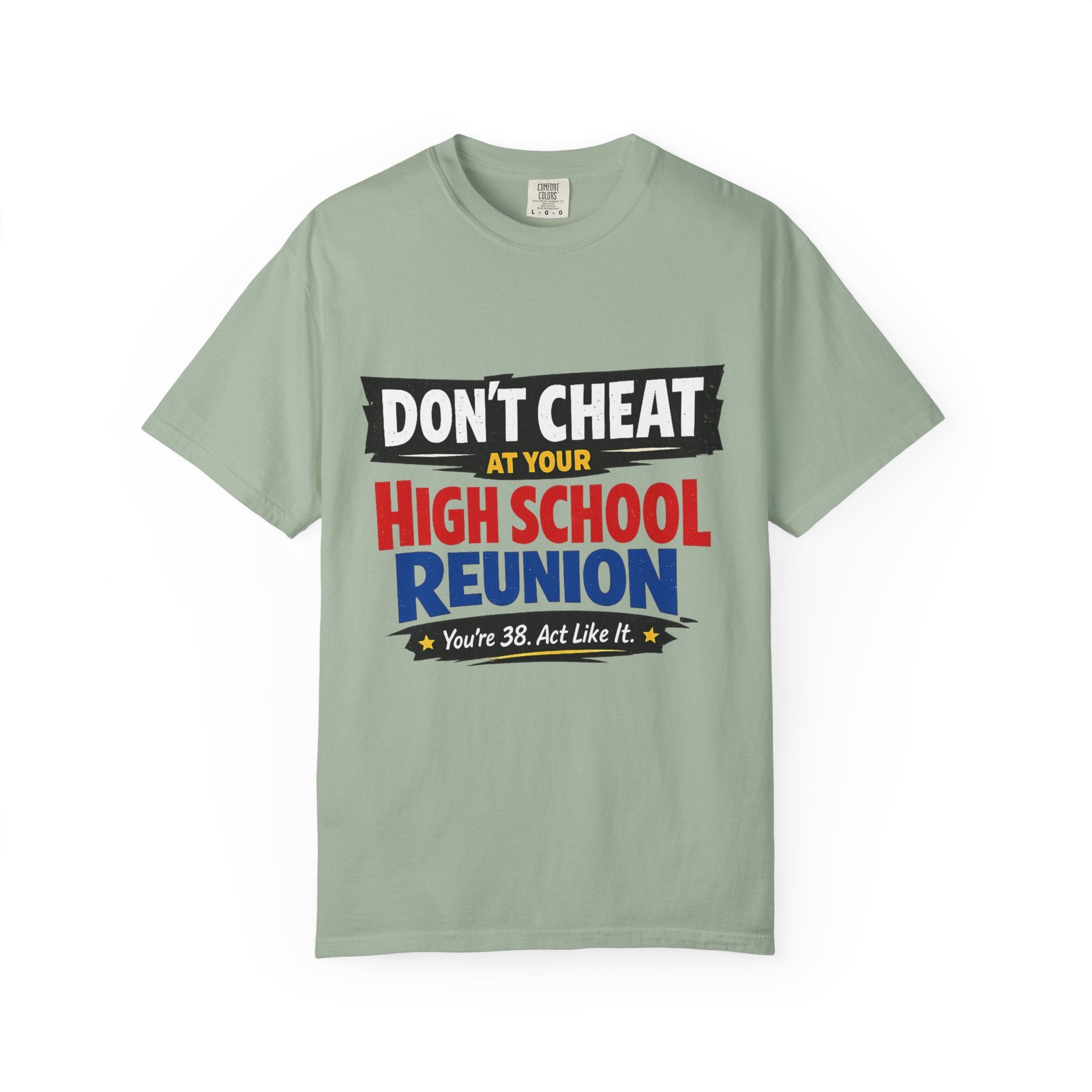 High School Reunion T-Shirt — "Don't Cheat at Your High School Reunion" Retro Graphic