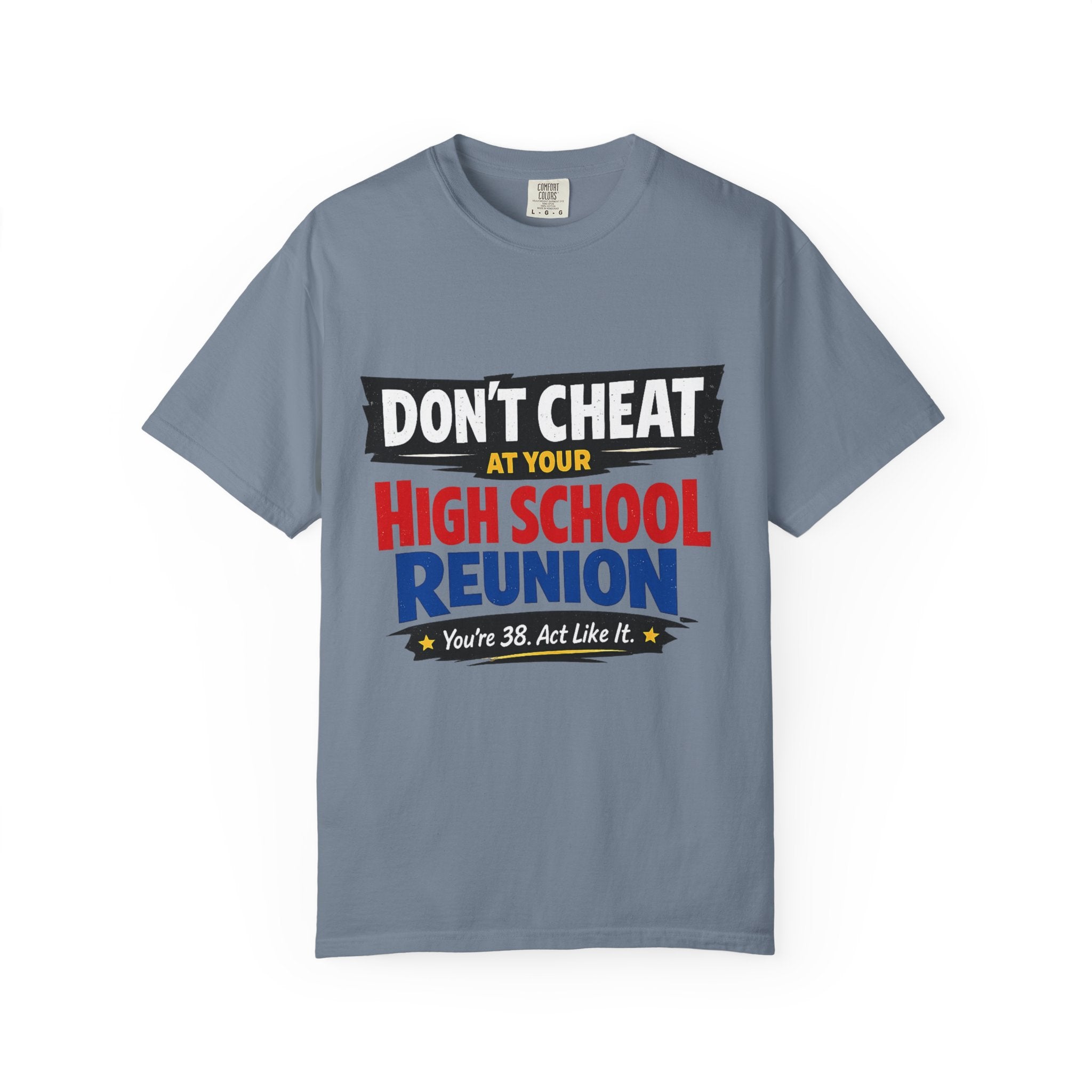 High School Reunion T-Shirt — "Don't Cheat at Your High School Reunion" Retro Graphic