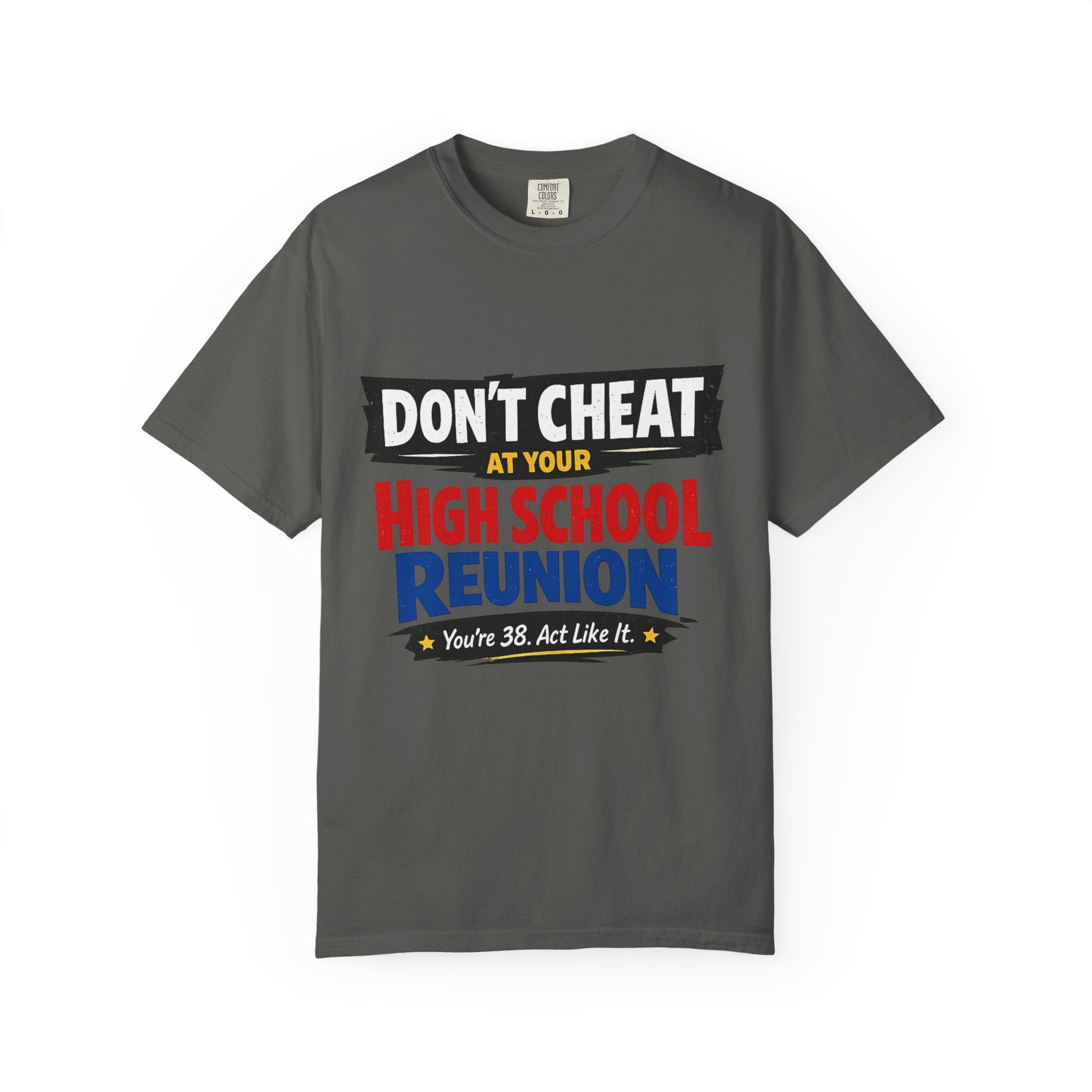High School Reunion T-Shirt — "Don't Cheat at Your High School Reunion" Retro Graphic