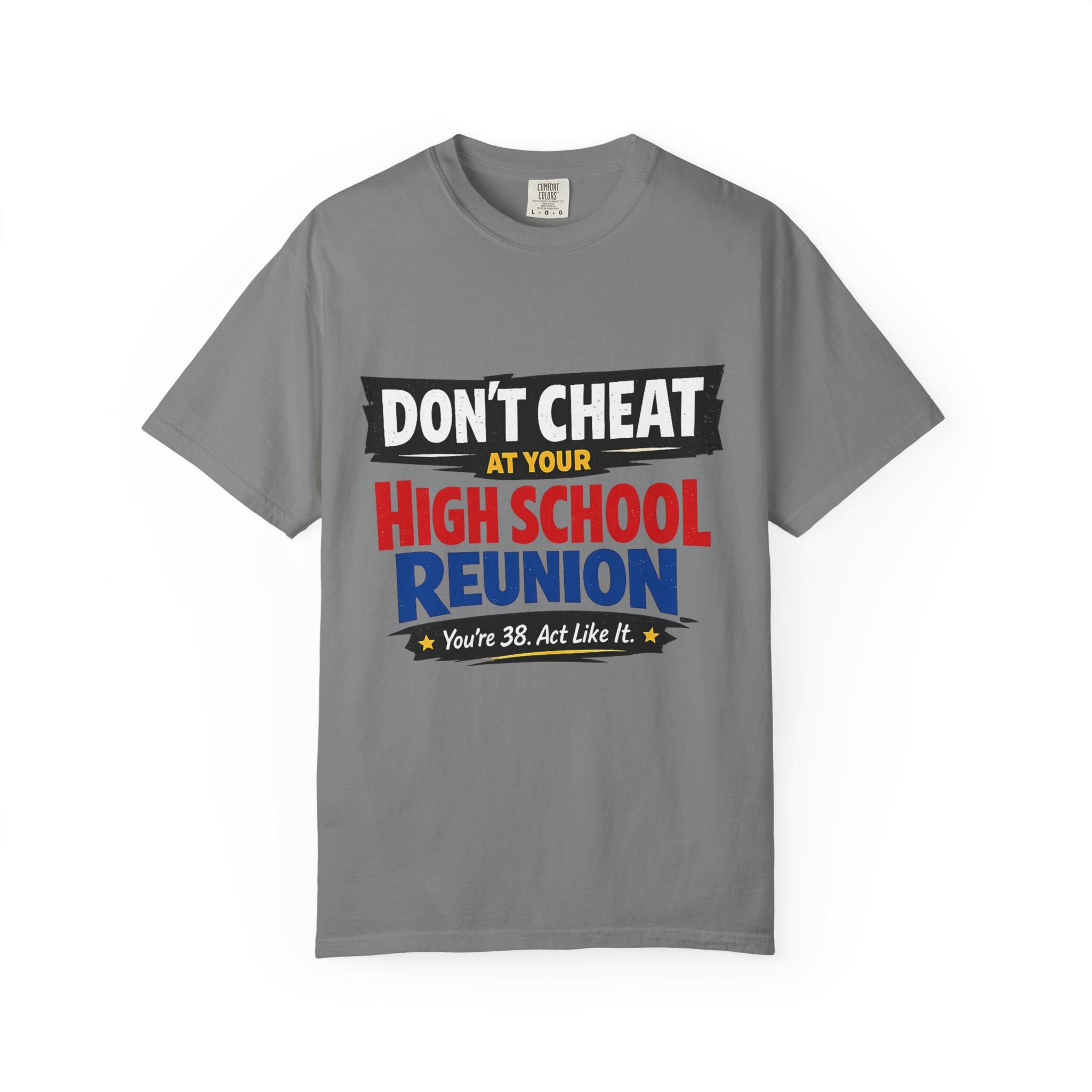 High School Reunion T-Shirt — "Don't Cheat at Your High School Reunion" Retro Graphic