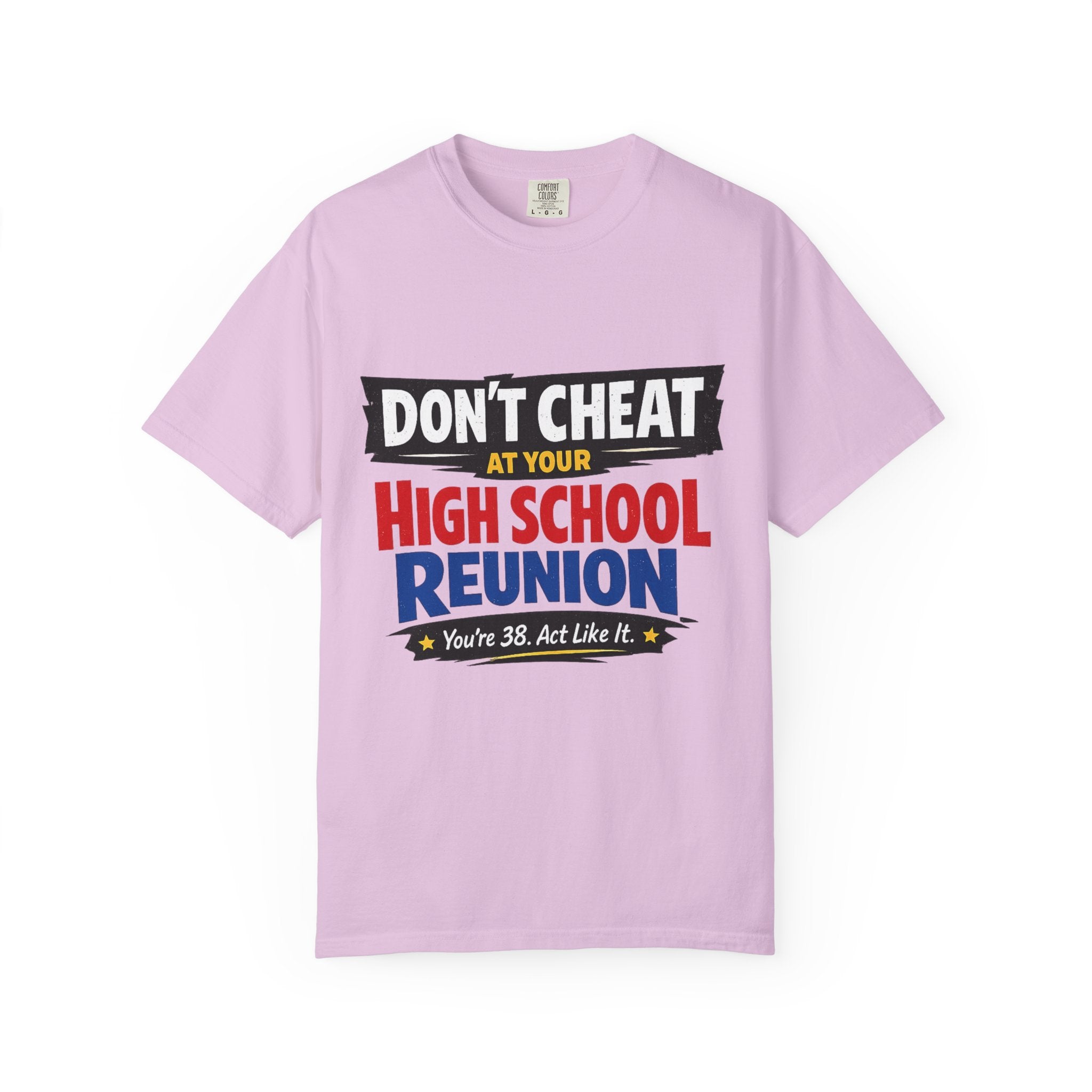 High School Reunion T-Shirt — "Don't Cheat at Your High School Reunion" Retro Graphic